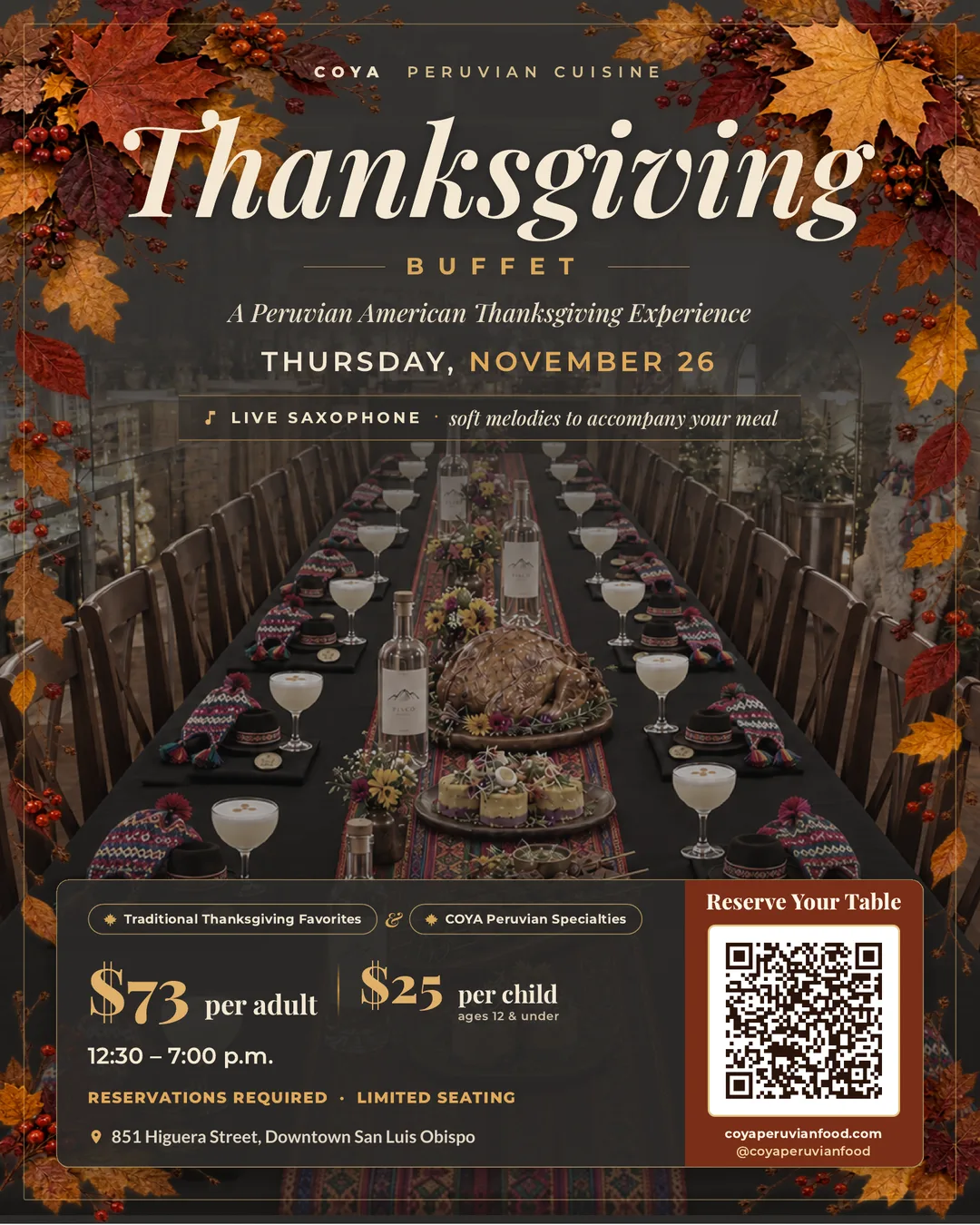Coya Thanksgiving Buffet flyer: Thursday, November 26, 12:30 to 7 pm, $73 per adult, $25 per child 12 and under, live saxophone